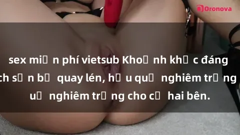 sex miễn phí vietsub Khoảnh khắc đáng buồn: Sex khách sạn bị quay lén, hậu quả nghiêm trọng cho cả hai bên.