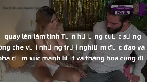 quay lén làm tình Tận hưởng cuộc sống tình dục online không che với những trải nghiệm độc đáo và mới lạ. Khám phá cảm xúc mãnh liệt và thăng hoa cùng đối tác tại các trang web chuyên nghiệp.