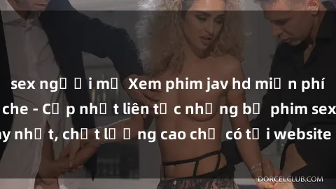 sex người mỹ Xem phim jav hd miễn phí đỉnh cao không che - Cập nhật liên tục những bộ phim sex hay nhất, chất lượng cao chỉ có tại website chuyên nghiệp hàng đầu.