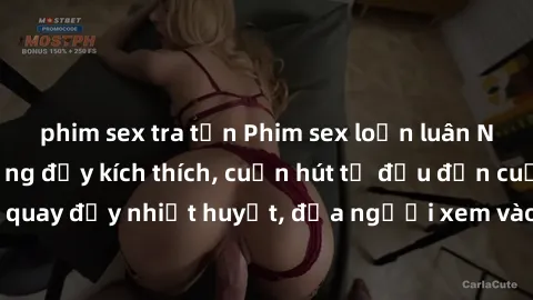 phim sex tra tấn Phim sex loạn luân Nhật Bản: Hành động đầy kích thích, cuốn hút từ đầu đến cuối. Những cảnh quay đầy nhiệt huyết, đưa người xem vào thế giới độc đáo của tình thân. Đừng bỏ lỡ!