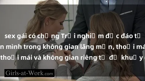 sex gái có chồng Trải nghiệm độc đáo tại sex nhà nghỉ: ẩn mình trong không gian lãng mạn, thoải mái và không gian riêng tư để khuấy động tình ái.