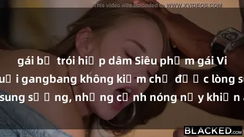 gái bị trói hiếp dâm Siêu phẩm gái Việt tham gia trong buổi gangbang không kiềm chế được lòng sung sướng, những cảnh nóng nảy khiến ai cũng phải mãn nhãn