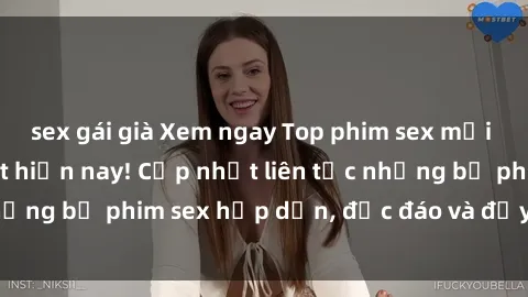 sex gái già Xem ngay Top phim sex mới nhất đang hot nhất hiện nay! Cập nhật liên tục những bộ phim sex hấp dẫn, độc đáo và đầy kích thích.