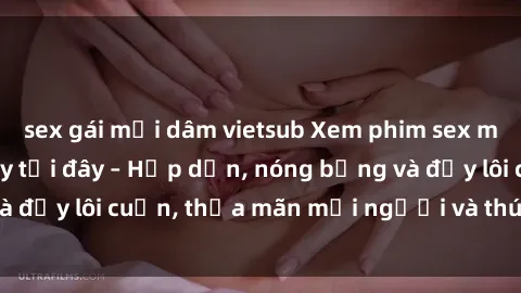 sex gái mại dâm vietsub Xem phim sex miễn phí online ngay tại đây – Hấp dẫn, nóng bỏng và đầy lôi cuốn, thỏa mãn mọi người và thú vui của bạn!