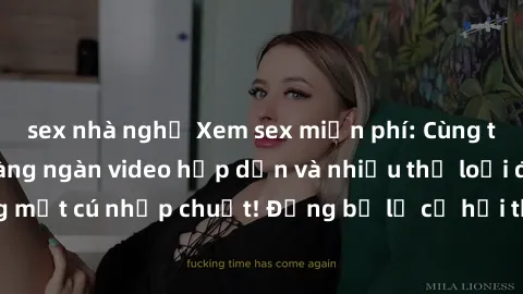 sex nhà nghỉ Xem sex miễn phí: Cùng trải nghiệm với hàng ngàn video hấp dẫn và nhiều thể loại đa dạng chỉ trong một cú nhấp chuột! Đừng bỏ lỡ cơ hội thưởng thức tuyệt vời này ngay hôm nay!