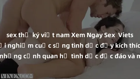 sex thư ký việt nam Xem Ngay Sex  Vietsub Full HD - Cùng trải nghiệm cuộc sống tình dục đầy kích thích với những cảnh quan hệ tình dục độc đáo và mãnh liệt trong bộ phim này!