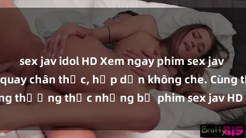 sex jav idol HD Xem ngay phim sex jav HD với những cảnh quay chân thực, hấp dẫn không che. Cùng thưởng thức những bộ phim sex jav HD hot nhất hiện nay!